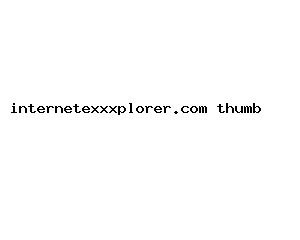 internetexxxplorer.com