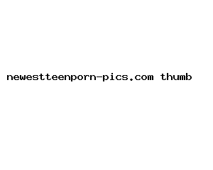 newestteenporn-pics.com