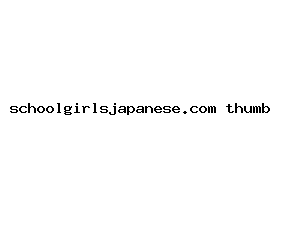 schoolgirlsjapanese.com