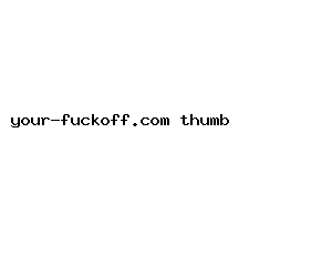 your-fuckoff.com